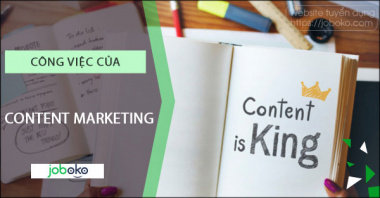 Công việc của nhân viên Content Marketing là gì?