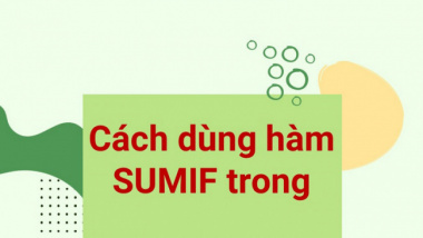 Cấu trúc và cách sử dụng hàm SUMIF trong Excel cơ bản đến nâng cao